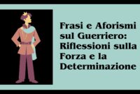 Frasi e Aforismi sul Guerriero
